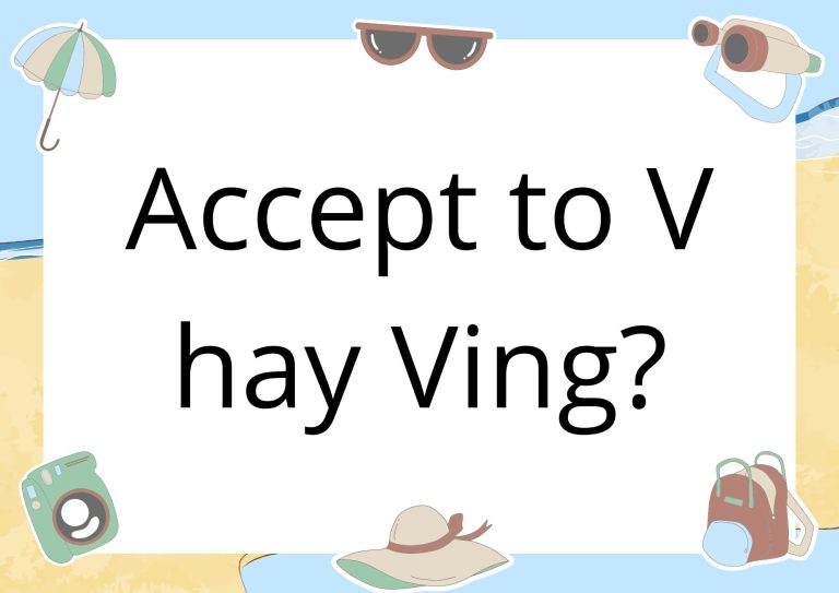 Accept to V hay Ving? Giải đáp thắc mắc về cách dùng “accept” chính xác