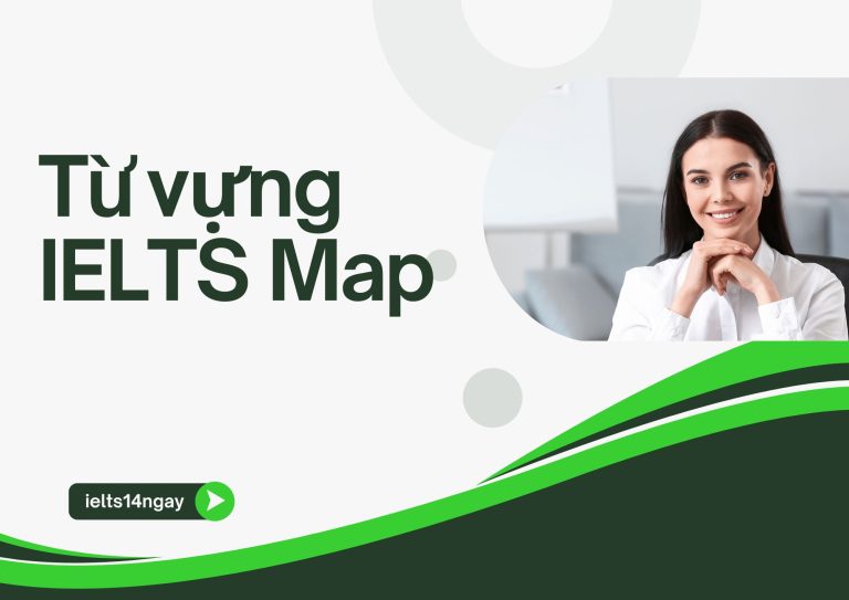 Từ vựng IELTS Map: Bỏ túi ngay để chinh phục Writing Task 1