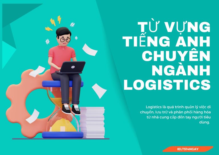 Từ vựng Tiếng Anh chuyên ngành Logistics: Bắt đầu từ A đến Z