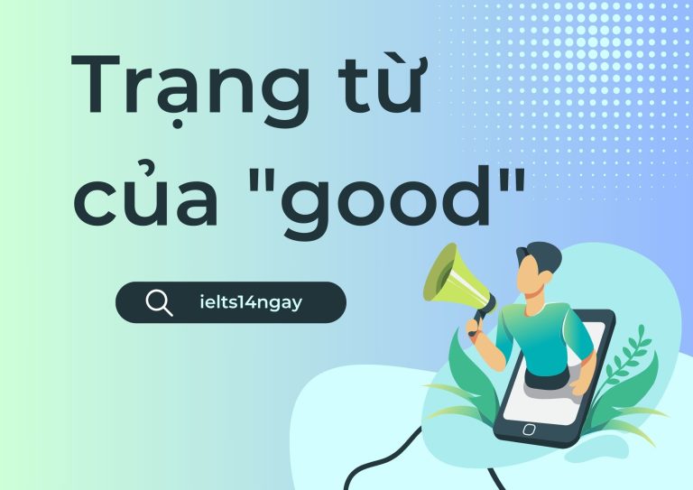 Trạng từ của good: Well hay good? Giải đáp mọi thắc mắc